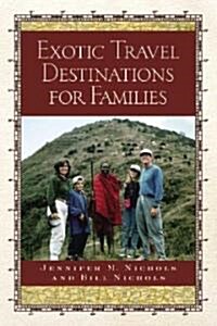 Exotic Travel Destinations for Families (Paperback)
