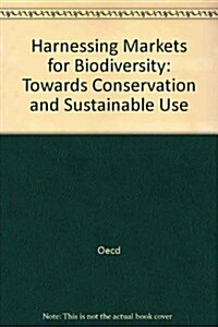 Harnessing Markets for Biodiversity (Paperback)