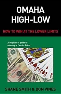 Omaha High-Low Poker: How to Win at the Lower Limits (Paperback)