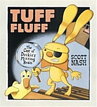 Tuff Fluff: The Case of Duckies Missing Brain (Hardcover)