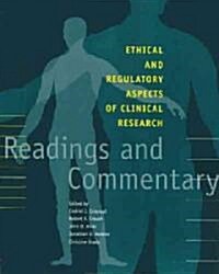 Ethical and Regulatory Aspects of Clinical Research: Readings and Commentary (Paperback)