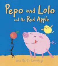 Pepo and Lolo and the Red Apple (Hardcover)