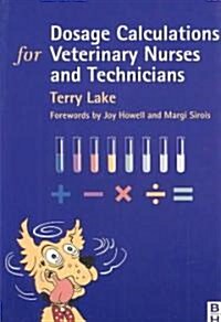 Dosage Calculations for Veterinary Nurses and Technicians (Paperback)