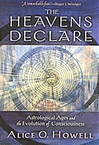 The Heavens Declare: Astrological Ages and the Evolution of Consciousness (Paperback, 2)