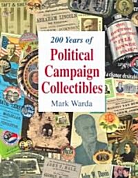 200 Years of Political Campaign Collectibles (Paperback)