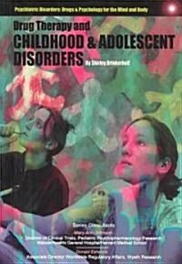 Drug Therapy and Childhood and Adolescent Disorders (Hardcover)