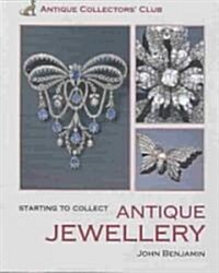 Starting to Collect Antique Jewellery (Hardcover)
