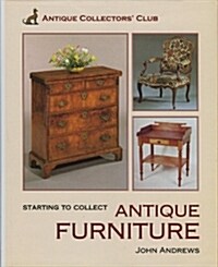 Starting to Collect Antique Furniture (Hardcover)
