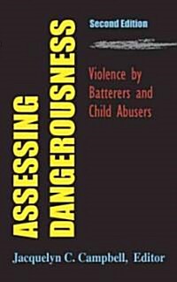 Assessing Dangerousness: Violence by Batterers and Child Abusers (Hardcover, 2)