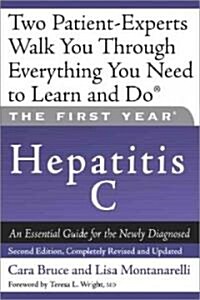 The First Year: Hepatitis C (Paperback, 2nd, Revised, Updated)