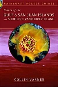 Plants of the Gulf and San Juan Islands and Southern Vancouver Island (Paperback)