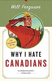 Why I Hate Canadians (Paperback, 10, Anniversary)