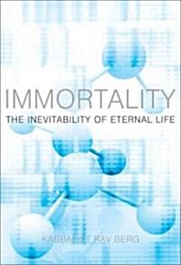 Immortality: The Inevitability of Eternal Life (Paperback)