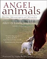 Angel Animals: Divine Messengers of Miracles (Paperback)