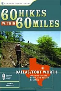 60 Hikes Within 60 Miles Dallas / Fort Worth (Paperback)