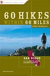 60 Hikes Within 60 Miles: San Diego: Including North, South and East Counties (Paperback, 2)