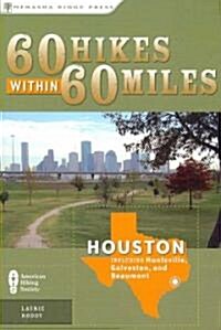 60 Hikes Within 60 Miles Houston (Paperback)