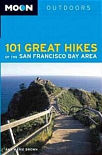 Moon Outdoors 101 Great Hikes of the San Francisco Bay Area (Paperback, 3rd)