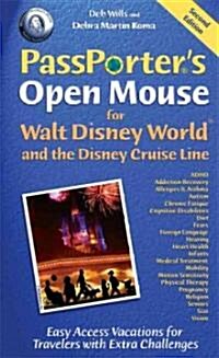 Passporters Open Mouse for Walt Disney World and the Disney Cruise Line: Easy Access Vacations for Travelers with Extra Challenges (Paperback, 2)