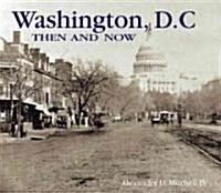 Washington D.C. Then and Now (Paperback)