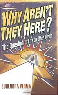 Why Arent They Here? : The Question of Life on Other Worlds (Hardcover)