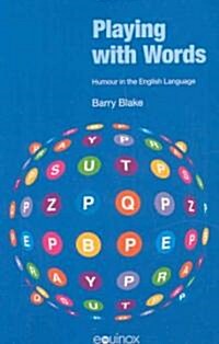 Playing with Words : Humour in the English Language (Paperback)