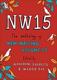 NW15 : The Anthology of New Writing (Paperback)