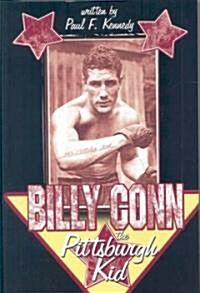 Billy Conn - The Pittsburgh Kid (Hardcover)