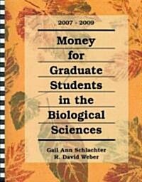 Money for Graduate Students in the Biological Sciences, 2007-2009 (Paperback, Spiral)