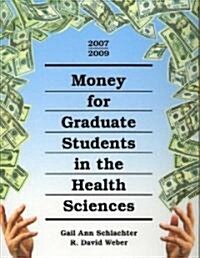 Money for Graduate Students in the Health Sciences, 2007-2009 (Paperback, Spiral)