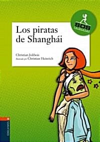 Los Piratas De Shangai/ the Pirate of Shangai (Hardcover)