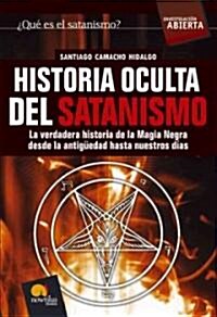 Historia Oculta Del Satanismo/ Hidden History of Satanism (Paperback)