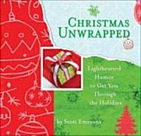 Christmas Unwrapped: Lighthearted Humor to Get You Through the Holidays (Hardcover)