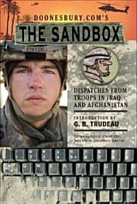 Doonesbury.Coms the Sandbox: Dispatches from Troops in Iraq and Afghanistan (Paperback)