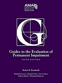 Guides to the Evaluation of Permanent Impairment, Sixth Edition (Hardcover, 6)