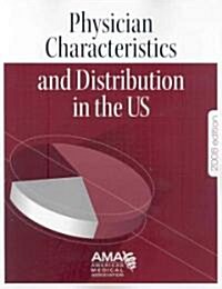 Physician Characteristics and Distribution in the U.S. (Paperback, 1st)