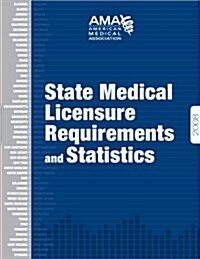 State Medical Licensure Requirements and Statistics 2008 (Paperback, 1st)