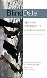 Blind Date: Sex and Philosophy (Paperback)
