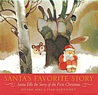 Santas Favorite Story: Santa Tells the Story of the First Christmas (Hardcover)