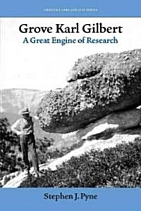 Grove Karl Gilbert: A Great Engine of Research (Paperback)