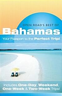 Open Roads Best of the Bahamas: Your Passport to the Perfect Trip! and Includes One-Day, Weekend, One-Week & Two-Week Trips (Paperback)