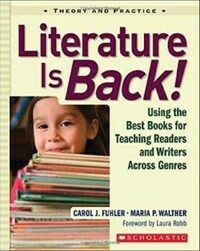 Literature is back : using the best books for teaching readers and writers across genres