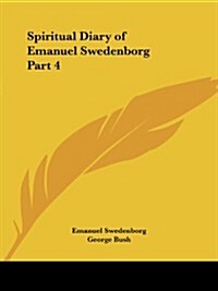 Spiritual Diary of Emanuel Swedenborg Part 4 (Paperback)