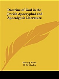 Doctrine of God in the Jewish Apocryphal and Apocalyptic Literature (Paperback)