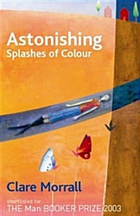 Astonishing Splashes of Colour (Paperback)