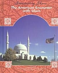 The American Encounter with Islam (Hardcover)