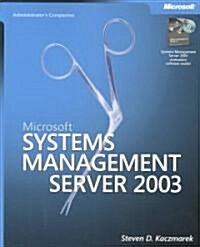 Microsoft Systems Management Server 2003 Administrators Companion (Paperback, CD-ROM)