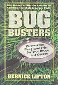 Bug Busters: Poison-Free Pest Controls for Your House and Garden (Paperback, 3)