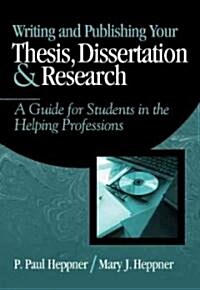 Writing and Publishing Your Thesis, Dissertation, and Research: A Guide for Students in the Helping Professions (Paperback)
