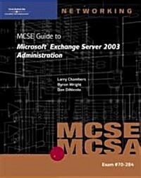 MCSE Guide to Microsoft Exchange Server 2003 Administration (Paperback, CD-ROM)